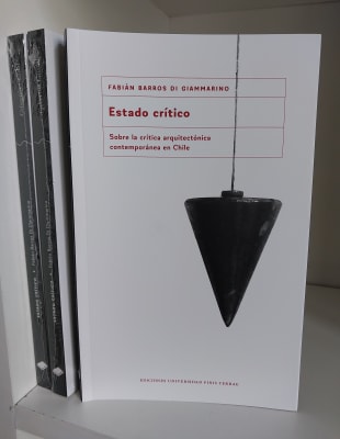 ESTADO CRÍTICO. SOBRE LA CRÍTICA ARQUITECTÓNICA CONTEMPORÁNEA EN CHILE