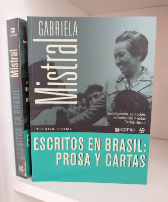 ESCRITOS EN BRASIL: PROSA Y CARTAS. GABRIELA MISTRAL1