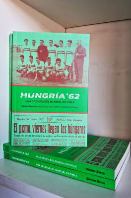 HUNGRÍA ´62. UNA CRÓNICA DEL MUNDIAL EN CHILE