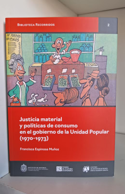 JUSTICIA MATERIAL Y POLÍTICAS DE CONSUMO EN EL GOBIERNO DE LA UNIDAD POPULAR (1970-1973)1