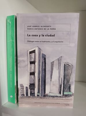 LA CASA Y LA CIUDAD. DIÁLOGOS ENTRE EL HABITANTE Y EL ARQUITECTO