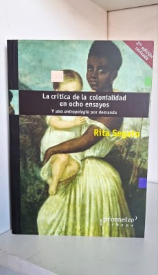 LA CRÍTICA DE LA COLONIALIDAD EN OCHO ENSAYOS
