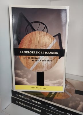 LA PELOTA NO SE MANCHA. UNA CRÓNICA DE ABUSO Y SILENCIO