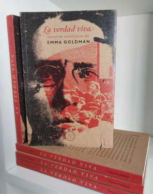 LA VERDAD VIVA. ESCRITOS ESENCIALES DE EMMA GOLDMAN