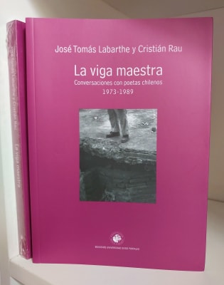 LA VIGA MAESTRA. CONVERSACIONES CON POETAS CHILENOS 1973-19891