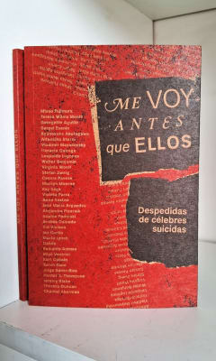 ME VOY ANTES QUE ELLOS. DESPEDIDAS DE CÉLEBRES SUICIDAS