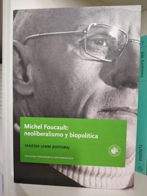 MICHEL FOUCAULT: NEOLIBERALISMO Y BIOPOLÍTICA