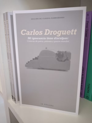 CARLOS DROGUETT. MI IGNORANCIA TIENE DISCULPAS