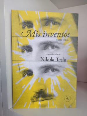 MIS INVENTOS. LA AUTOBIOGRAFÍA DE NIKOLA TESLA