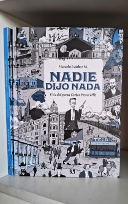 NADIE DIJO NADA. VIDA DEL POETA CARLOS PEZOA VÉLIZ