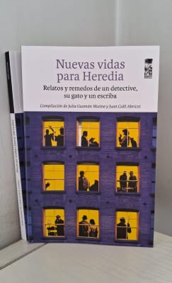 NUEVAS VIDAS PARA HEREDIA. RELATOS Y REMEDOS DE UN DETECTIVE, SU GATO Y UN ESCRIBA