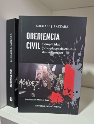 OBEDIENCIA CIVIL. COMPLICIDAD Y COMPLACENCIA EN CHILE DESDE PINOCHET