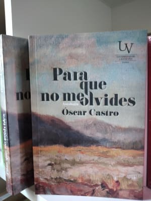 PARA QUE NO ME OLVIDES. ANTOLOGÍA OSCAR CASTRO1