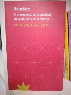 RANCIERE. EL PRESUPUESTO DE LA IGUALDAD EN LA POLÍTICA Y EN LA ESTÉTICA1