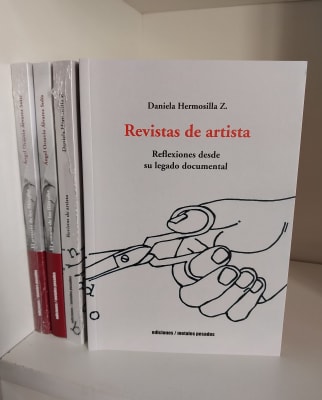 REVISTAS DE ARTISTA. REFLEXIONES DESDE SU LEGADO DOCUMENTAL
