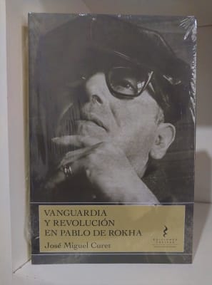 VANGUARDIA Y REVOLUCIÓN EN PABLO DE ROKHA