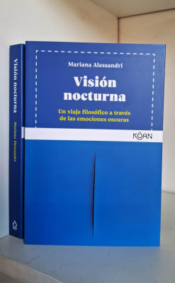 VISIÓN NOCTURNA. UN VIAJE FILOSÓFICO A TRAVÉS DE LAS EMOCIONES OSCURAS1