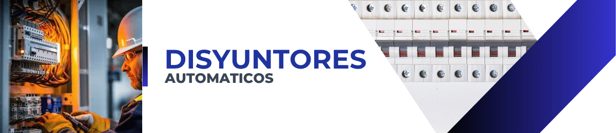 DISYUNTORES AUTOMATICOS