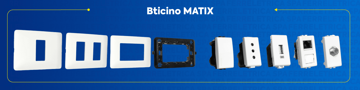 Matix Line Bticino Matix | Ferrelectrica SPA