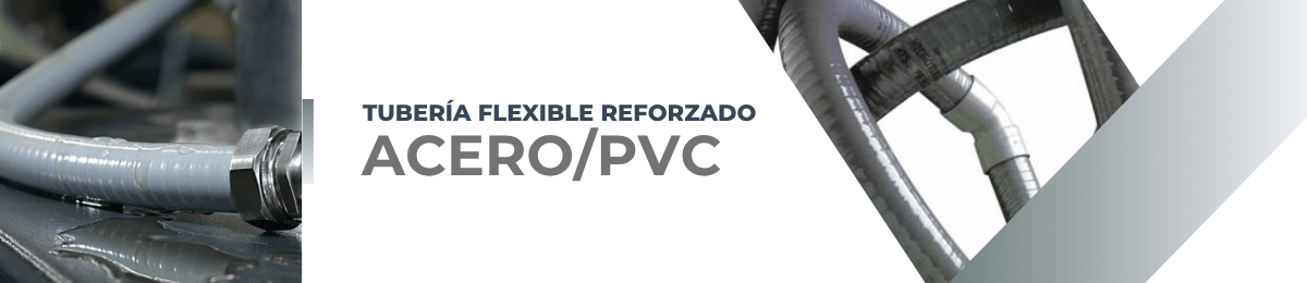 TUBOS FLEXIBLES ACERO/PVC REFORZADO
