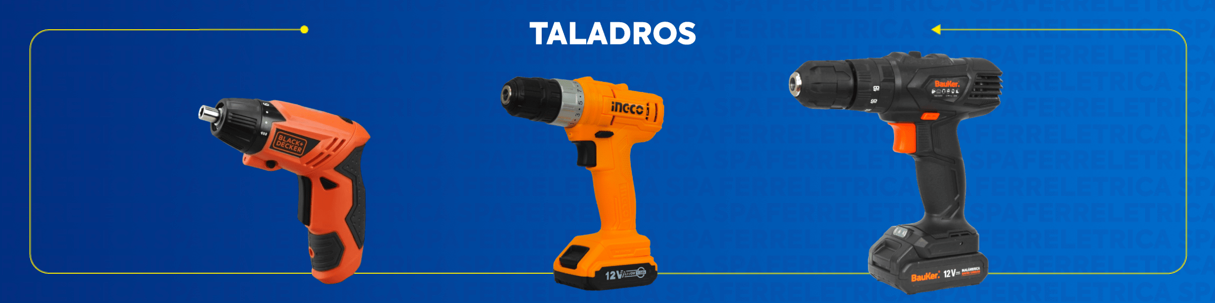 TALADROS Y ATORNILLADORES