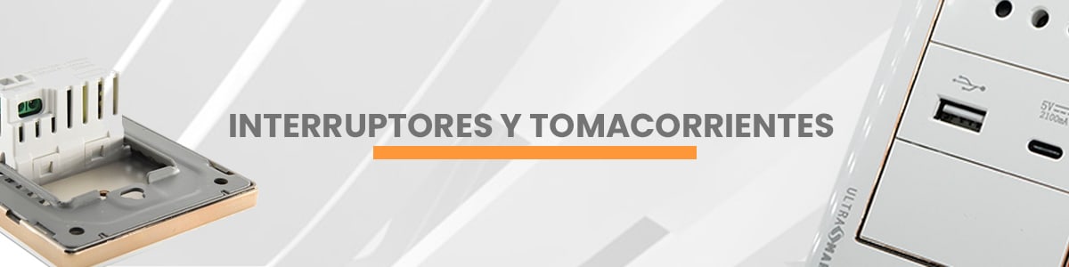 Interruptores y Tomacorrientes