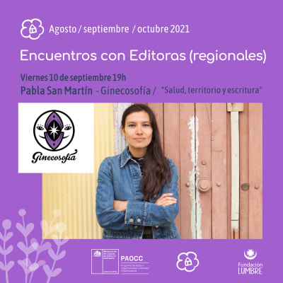 Encuentros con Editoras / Pabla Pérez San Martín / GINECOSOFÍA