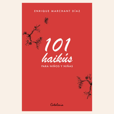 101 haikús para niños y niñas | Enrique Marchant Díaz1