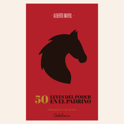 50 leyes del poder en el padrino | Alberto Mayol