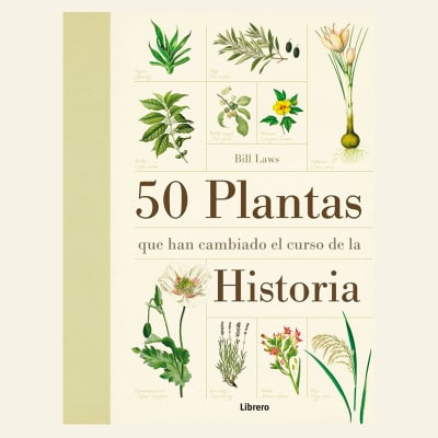 50 Plantas que han cambiado el curso de la historia | Bill Laws1