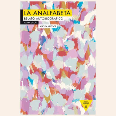 La analfabeta | Agota Kristof