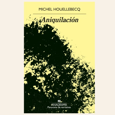 Aniquilación | Michel Houellebecq1