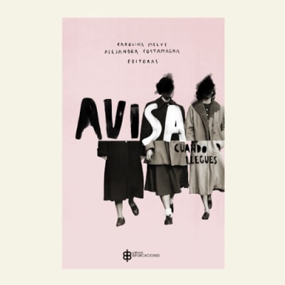 Avisa cuando llegues | Alejandra Costamagna (Ed)1