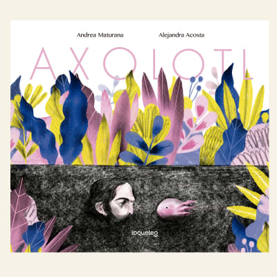 Axolotl | Andrea Maturana 