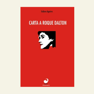 Carta a Roque Dalton | Isidora Aguirre1