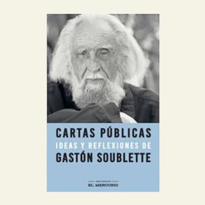 Cartas publicas, ideas y reflexiones | Gaston Soublette1
