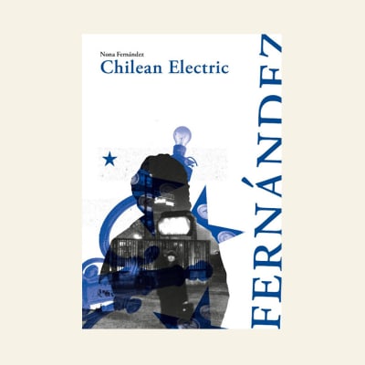 Chilean electric | Nona Fernandez1