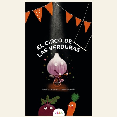 El circo de las verduras | Paulina Jara