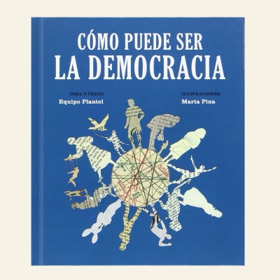 Cómo puede ser la democracia | Equipo Plantel1