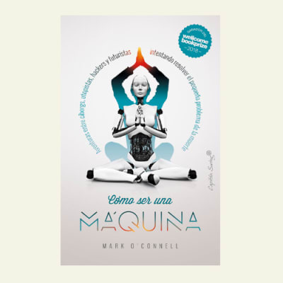 ¿Cómo ser una máquina? | Mark O'Connell1
