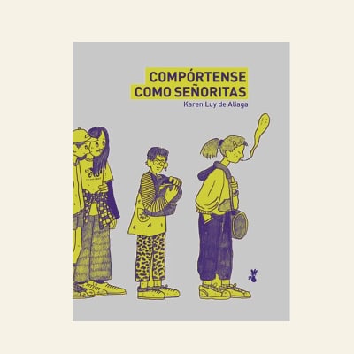 Compórtense como señoritas | Karen Luy de Aliaga