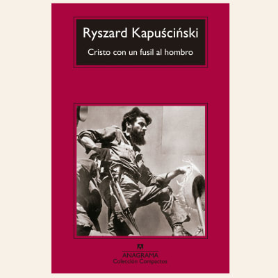 Cristo con el fusil al hombro | Ryszard Kapuscinski1