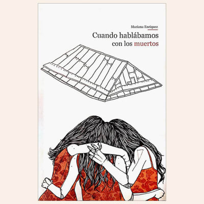 Cuando hablábamos con los muertos | Mariana Enríquez1