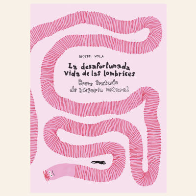 La desafortunada vida de las lombrices | Noemi Vola