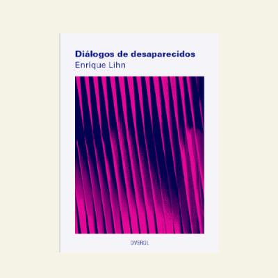 Dialogos de desaparecidos | Enrique Lihn1