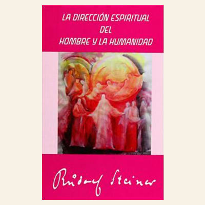 La dirección espiritual del hombre | Rudolf Steiner 1