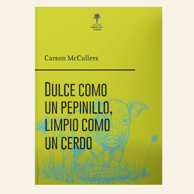 Dulce como un pepinillo | Carson McCullers1