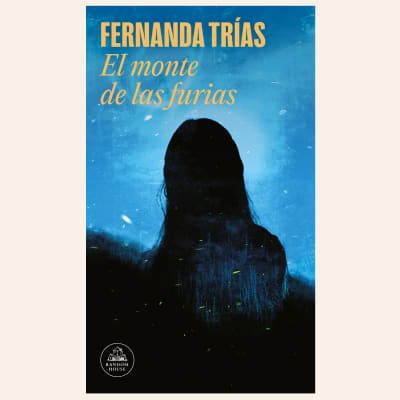 El monte de las furias | Fernanda Trías