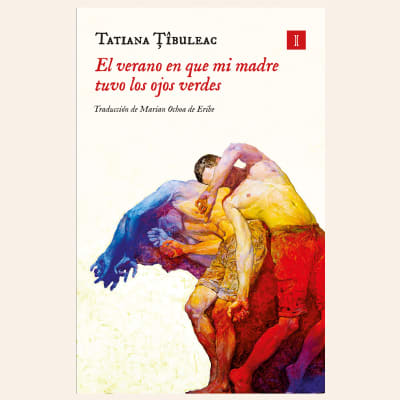 El verano en que mi madre tuvo los ojos verdes | Tatiana Tibuleac1