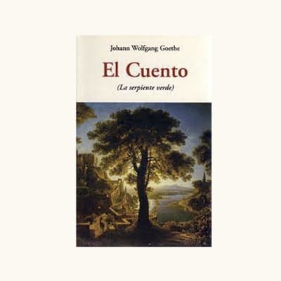 El cuento (La serpiente verde) | Johann Wolfgang Gohete
